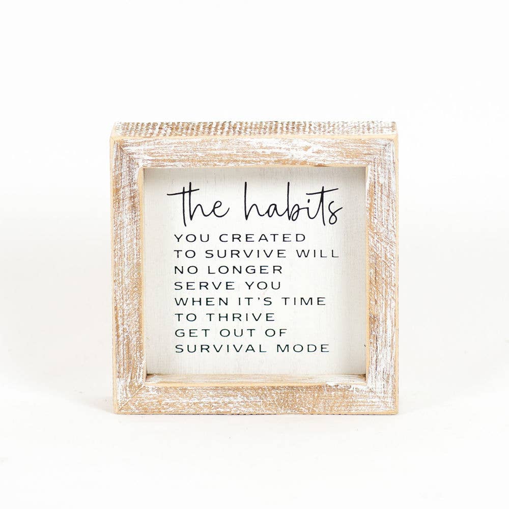 The Habits You Created Wood Sign