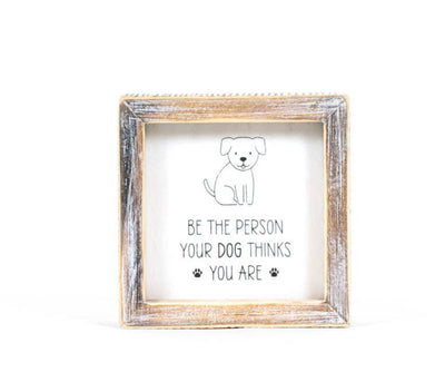 Be The Person Dog Double Sided Wood Sign