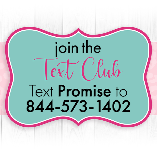 Join our text club. Text Promise to 844 574 1402