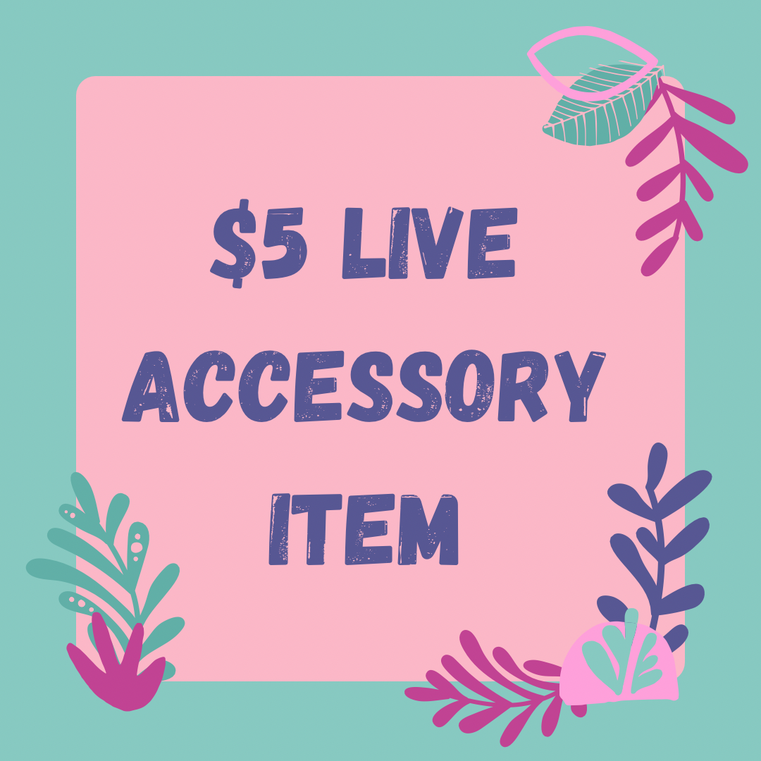 $5 Live Accessory Item